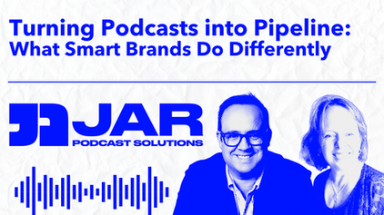 Turning Podcasts into Pipeline: What Smart Brands Do Differently