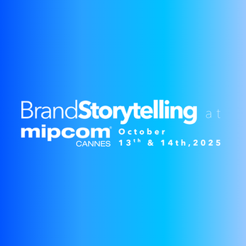 Power Line Up Revealed for First International Edition of BrandStorytelling at MIPCOM CANNES
