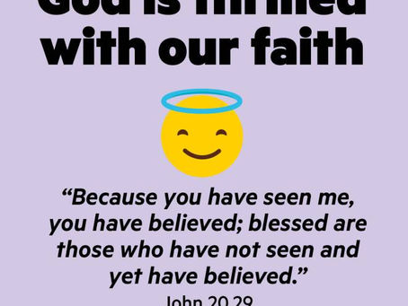 God is thrilled with our faith
