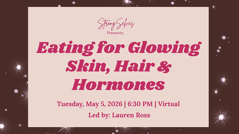 Eating for Glowing Skin, Hair & Hormones