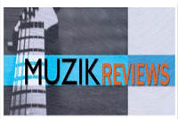 Muzik Review