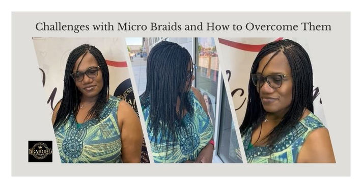 Challenges with Micro Braids and How to Overcome Them