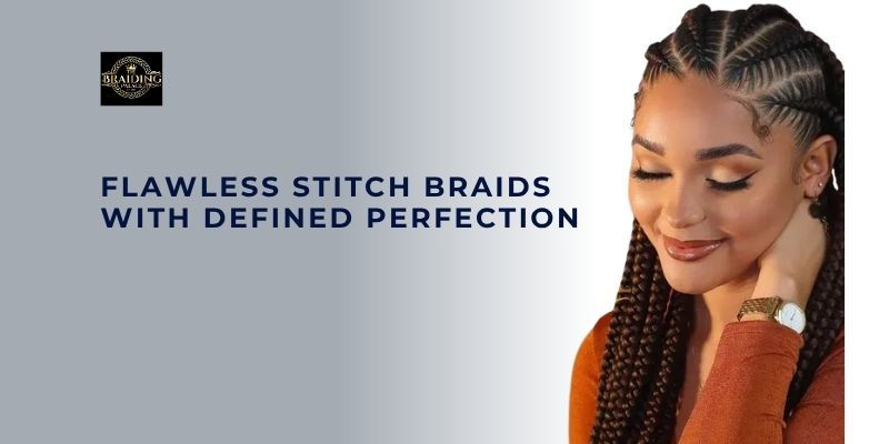 Clean & Defined Stitch Braids by The Braiding Palace Experts