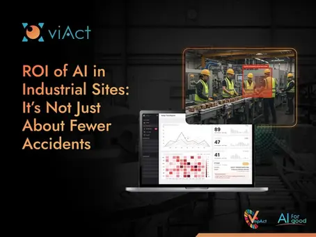 ROI of AI in Industrial Sites: It’s Not Just About Fewer Accidents