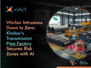 Worker Intrusions Down to Zero: Khobar’s Transmission Pipe Factory Secures Risk Zones with AI Monitoring