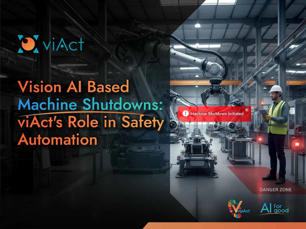 Vision AI Based Machine Shutdowns: viAct's Role in Safety Automation