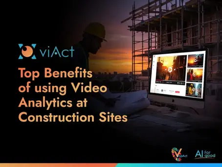 Top Benefits of Using Video Analytics at Construction Sites