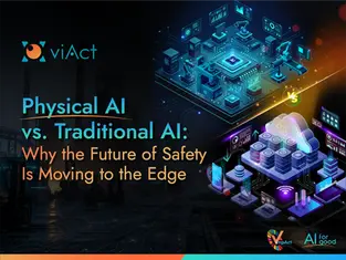 Physical AI vs. Traditional AI: Why the Future of Safety Is Moving to the Edge