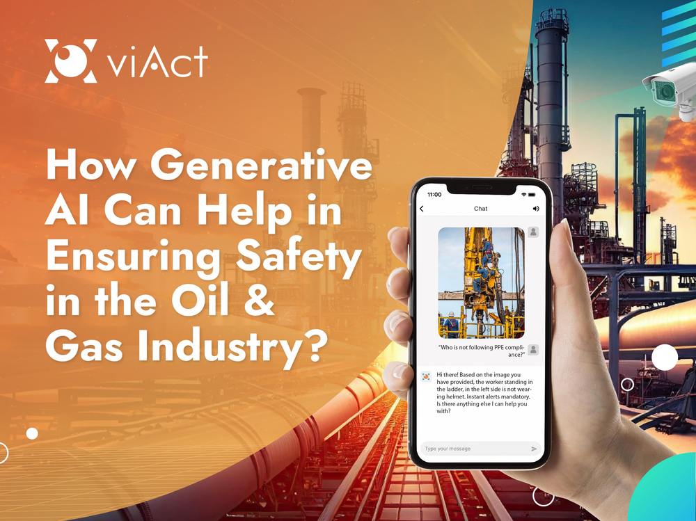 How Generative AI Can Help in Ensuring Safety in the Oil & Gas Industry? 