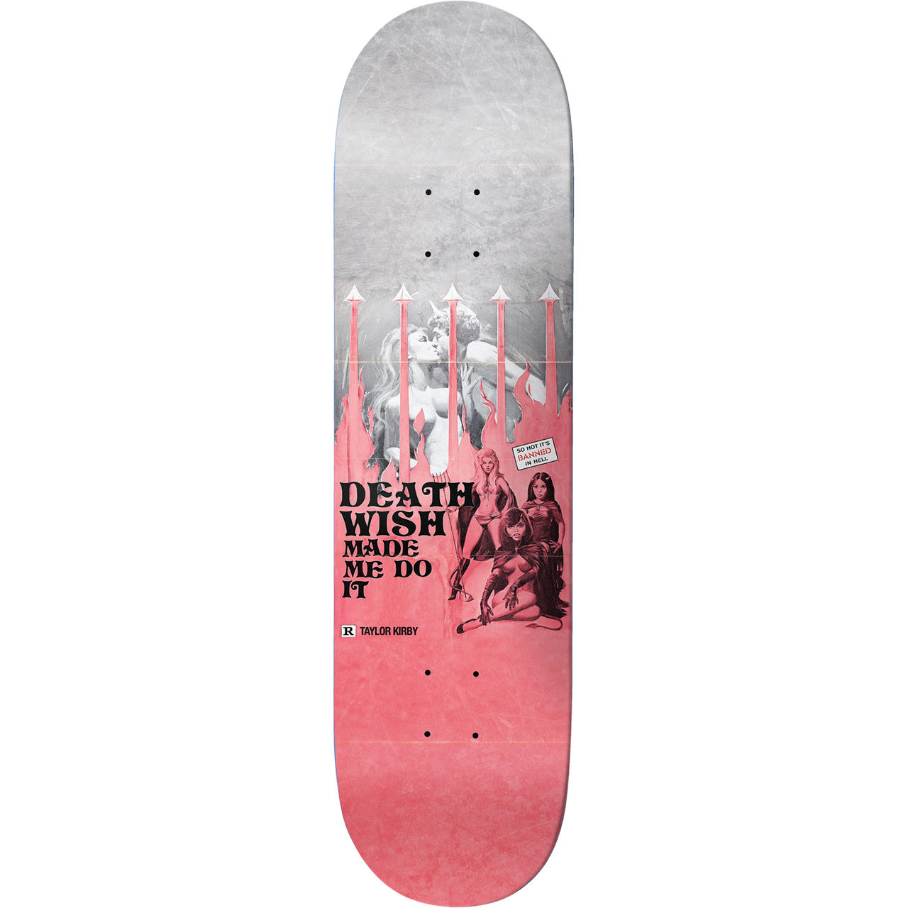 Deathwish - Made Me Do It Taylor Kirby Deck 8.25