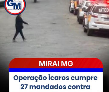 Operação Ícaros cumpre 27 mandados contra grupo criminoso em Miraí e Juiz de Fora