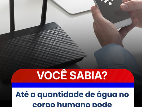 Até a quantidade de água no corpo humano pode atrapalhar o Wi-Fi: veja o que causa lentidão na conexão