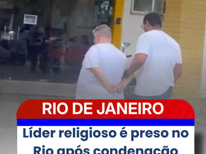 Líder religioso é preso no Rio após condenação por abusos e exploração de fiéis