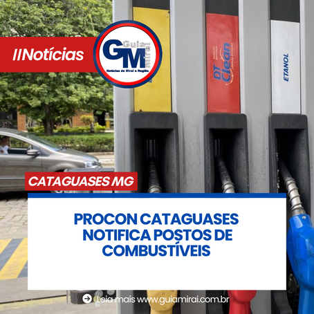 PROCON CATAGUASES NOTIFICA POSTOS DE COMBUSTÍVEIS