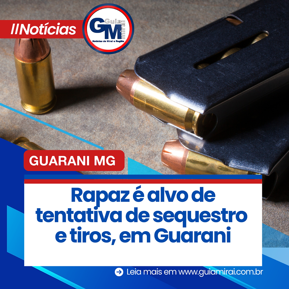 Rapaz é alvo de tentativa de sequestro e tiros, em Guarani MG