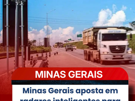 Minas Gerais aposta em radares inteligentes para monitorar veĆculos e trajetos āatĆpicosā
