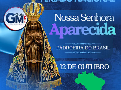 12 DE OUTUBRO — DIA DE NOSSA SENHORA APARECIDA, PADROEIRA DO BRASIL