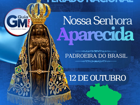 12 DE OUTUBRO — DIA DE NOSSA SENHORA APARECIDA, PADROEIRA DO BRASIL