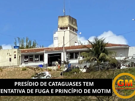 PRESÍDIO DE CATAGUASES TEM TENTATIVA DE FUGA E PRINCÍPIO DE MOTIM