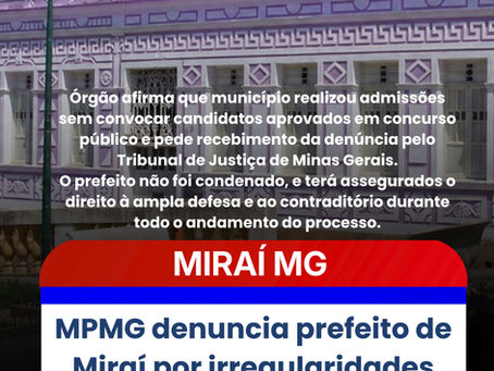MPMG denuncia prefeito de Miraí por irregularidades em contratações temporárias