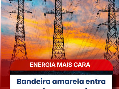 Bandeira amarela entra em vigor em maio e encarece conta de luz no Brasil
