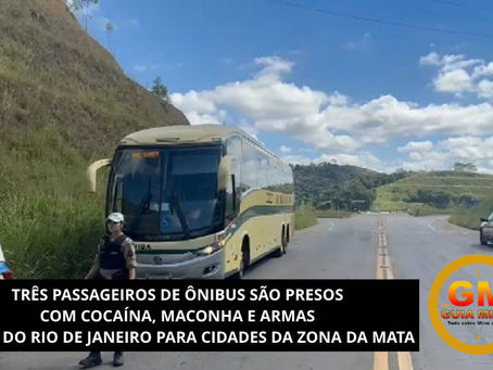 TRÊS PASSAGEIROS DE ÔNIBUS SÃO PRESOS COM COCAÍNA, MACONHA E ARMAS VINDAS DO RIO DE JANEIRO PARA CIDADES DA ZONA DA MATA