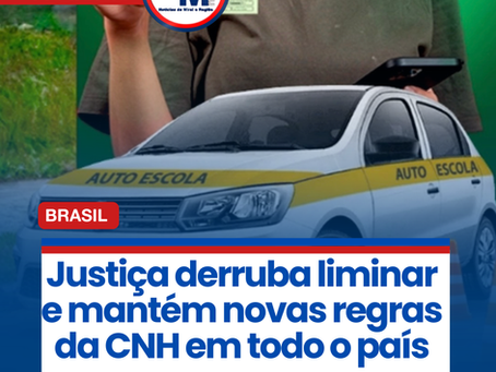 Justiça derruba liminar e mantém novas regras da CNH em todo o país