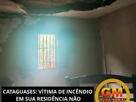 CATAGUASES: VÍTIMA DE INCÊNDIO EM SUA RESIDÊNCIA NÃO RESISTE AOS FERIMENTOS