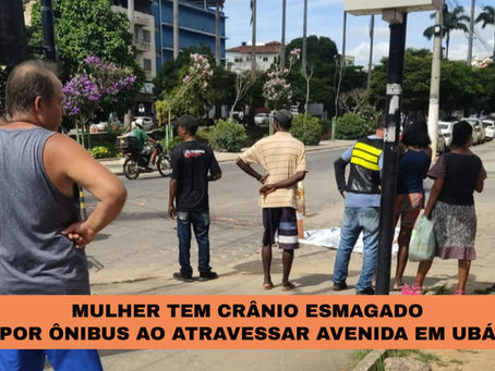 MULHER TEM CRÂNIO ESMAGADO POR ÔNIBUS AO ATRAVESSAR AVENIDA EM UBÁ