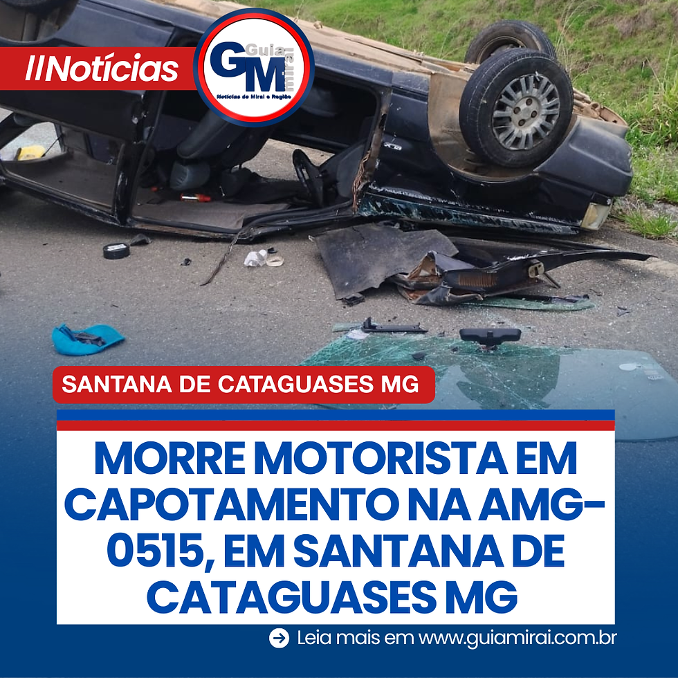 MORRE MOTORISTA EM CAPOTAMENTO NA AMG-0515, EM SANTANA DE CATAGUASES MG