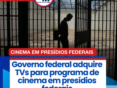 Governo federal adquire TVs para programa de cinema em presídios federais