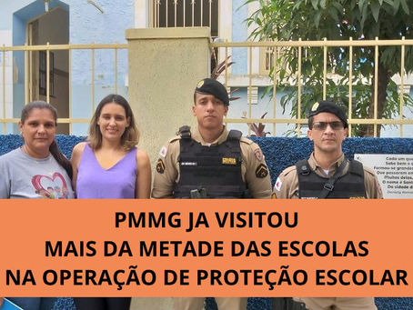 PMMG JA VISITOU MAIS DA METADE DAS ESCOLAS NA OPERAÇÃO DE PROTEÇÃO ESCOLAR