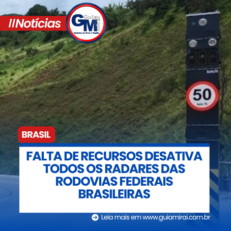 FALTA DE RECURSOS DESATIVA TODOS OS RADARES DAS RODOVIAS FEDERAIS BRASILEIRAS
