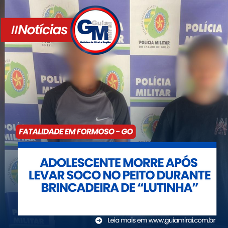 FATALIDADE EM FORMOSO-GO: ADOLESCENTE MORRE APÓS LEVAR SOCO NO PEITO DURANTE BRINCADEIRA DE “LUTINHA”