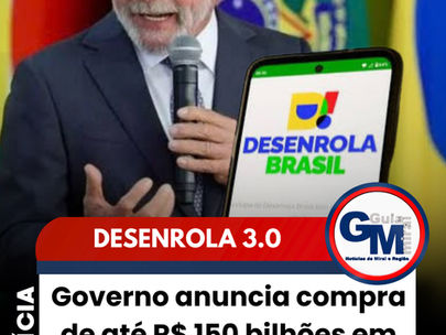 Desenrola 3.0: governo anuncia compra de até R$ 150 bilhões em dívidas de famílias