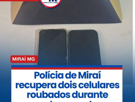 PolĆcia de MiraĆ recupera dois celulares roubados durante rastreamento em MiraĆ
