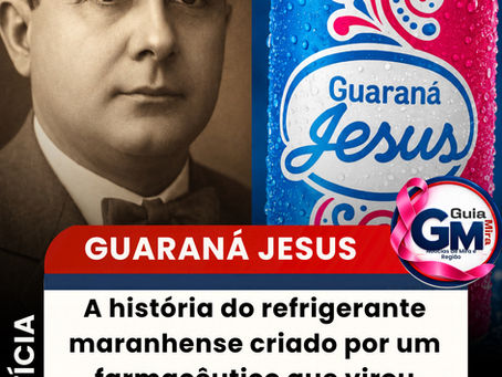 Guaraná Jesus: a história do refrigerante maranhense criado por um farmacêutico que virou símbolo cultural