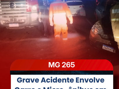 Grave Acidente Envolve Carro e Micro-ônibus em Rodovia Próximo a Boa Família, na MG 265
