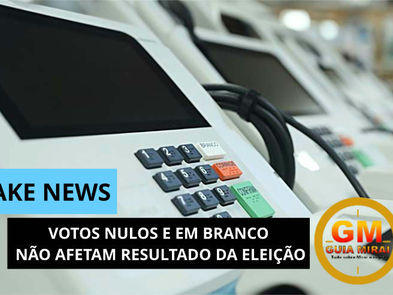 FAKE NEWS: VOTOS NULOS E EM BRANCO NÃO AFETAM RESULTADO DA ELEIÇÃO