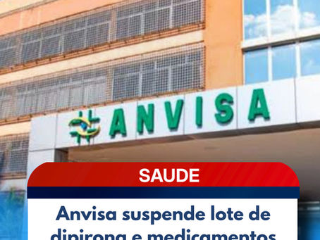 Anvisa suspende lote de dipirona e medicamentos manipulados por risco à saúde