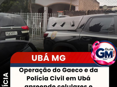 Operação do Gaeco e da Polícia Civil em Ubá apreende celulares e computadores durante investigação
