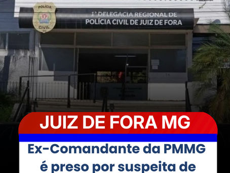 Ex-Comandante da PMMG é preso por suspeita de importunação sexual em Viagem de Ônibus em Juiz de Fora