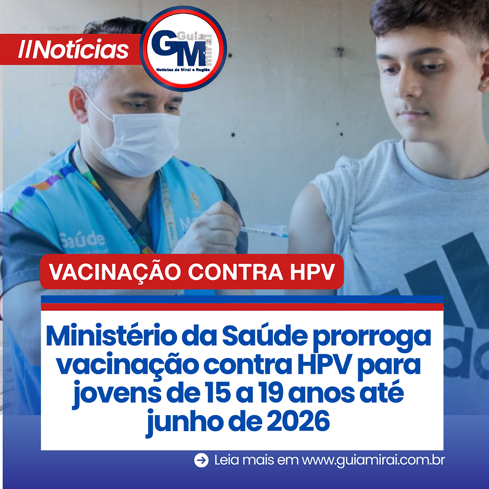Ministério da Saúde prorroga vacinação contra HPV para jovens de 15 a 19 anos até junho de 2026