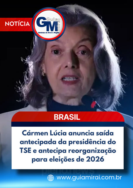 Cármen Lúcia anuncia saída antecipada da presidência do TSE e antecipa reorganização para eleições de 2026