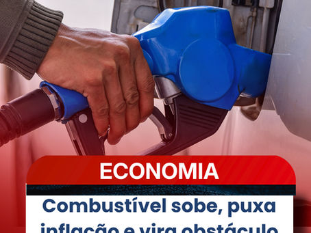 CombustĆvel sobe, puxa inflação e vira obstĆ”culo para corte de juros preocupando mercado
