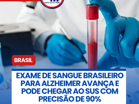 EXAME DE SANGUE BRASILEIRO PARA ALZHEIMER AVANÇA E PODE CHEGAR AO SUS COM PRECISÃO DE 90%
