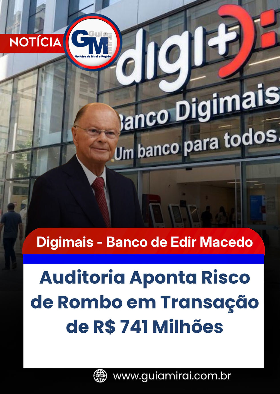 Digimais - Banco de Edir Macedo: Auditoria Aponta Risco de Rombo em Transação de R$ 741 Milhões