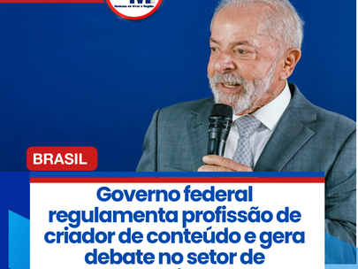 Governo federal regulamenta profissão de criador de conteúdo e gera debate no setor de comunicação