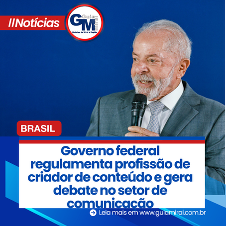 Governo federal regulamenta profissão de criador de conteúdo e gera debate no setor de comunicação