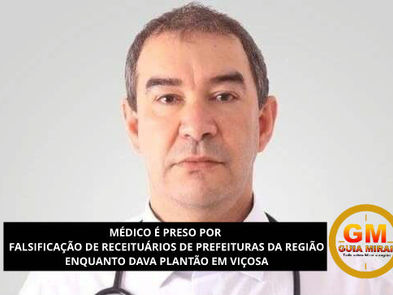 MÉDICO É PRESO POR FALSIFICAÇÃO DE RECEITUÁRIOS DE PREFEITURAS DA REGIÃO ENQUANTO DAVA PLANTÃO EM VIÇOSA